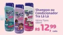 Supermercados Mateus Shampoo ou Condicionador Tra Lá Lá oferta