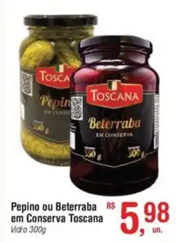 Fort Atacadista Pepino ou Beterraba em Conserva Toscana oferta