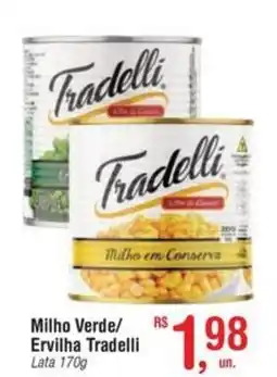 Fort Atacadista Milho Verde/ Ervilha Tradelli Lata oferta