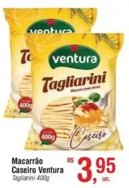 Fort Atacadista Macarrão Caseiro Ventura oferta