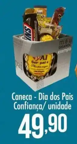 Confiança Supermercados Caneca - Dia dos Pais Confiança/unidade oferta