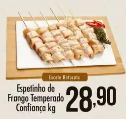Confiança Supermercados Espetinho de Frango Temperado Confiança oferta