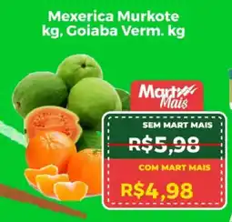 Mart Minas Mexerica Murkote kg, Goiaba Verm. oferta