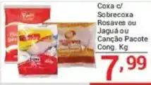 X Supermercados Coxa c/ Sobrecoxa Rosaves ou Jaguá ou Canção Pacote Cong. oferta