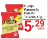 X Supermercados Queijo Parmesão Ralado Teixeira oferta