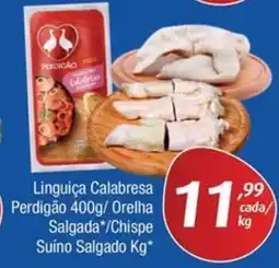 Supermercados Intercontinental Linguiça Calabresa Perdigão/Orelha Salgada*/Chispe Suíno Salgado oferta