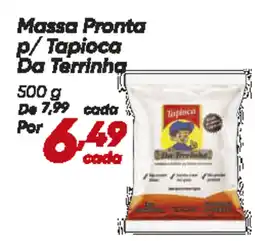 Dia Massa Pronta p/Tapioca Da Terrinha oferta