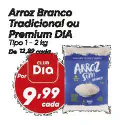 Dia Arroz Branco Tradicional ou Premium DIA Tipo 1 oferta