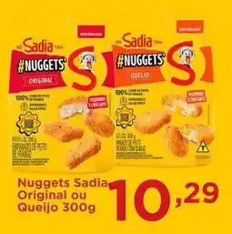 Confiança Supermercados Nuggets Sadia Original ou Queijo oferta