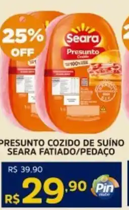 Pinheiro Supermercado Presunto cozido de suíno seara fatiado/ pedaço oferta