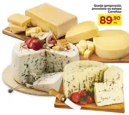 Carrefour Queijo gorgonzola, provolone ou estepe Carrefour oferta