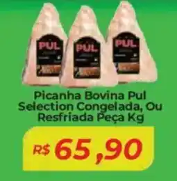 Mart Minas Picanha Bovina Pul Selection Congelada, Ou Resfriada Peça oferta