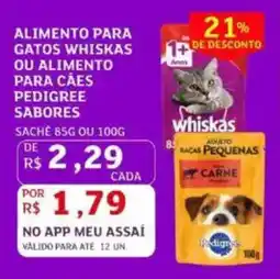 Assaí Atacadista Alimento para gatos whiskas ou alimento para caes pedigree sabores oferta