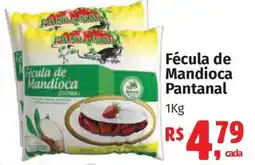 Supermercados Mateus Fécula de Mandioca Pantanal oferta