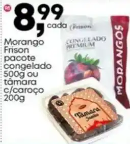 Frangolândia Morango Frison pacote congelado 500g ou tamara c/caroço oferta