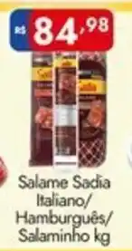Supermercados Rondon Salame Sadia Italiano/ Hamburguês/ Salaminho oferta