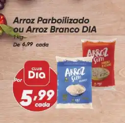 Dia Arroz Parboilizado ou Arroz Branco DIA oferta