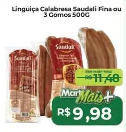 Mart Minas Linguiça Calabresa Saudali Fina ou 3 Gomos oferta