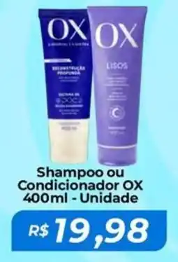 Mart Minas Shampoo ou Condicionador OX Unidade oferta