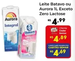 Semar Supermercado Leite Batavo ou Aurora Exceto Zero Lactose oferta