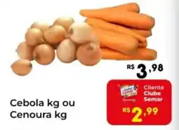 Semar Supermercado CebolaCebola kg ou Cenoura kg ou Cenoura oferta
