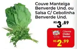 Semar Supermercado Couve Manteiga Benverde Und. ou Salsa C/ Cebolinha Benverde Und. oferta