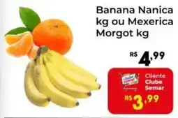 Semar Supermercado Banana Nanica ou Mexerica Morgot oferta