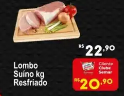 Semar Supermercado Lombo SuínoR$ Resfriado oferta