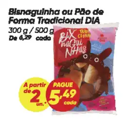 Dia Bisnaguinha ou Pão de Forma Tradicional DIA oferta