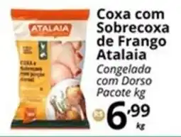 SuperMaxi Coxa com Sobrecoxa de Frango Atalaia oferta