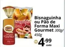 SuperMaxi Bisnaguinha ou Pão de Forma Maxi Gourmet oferta