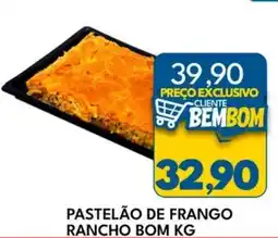 Rancho Bom Supermercados Pastelão de frango rancho bom oferta