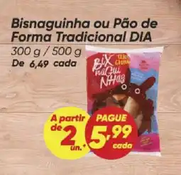 Dia Bisnaguinha ou Pão de Forma Tradicional DIA oferta