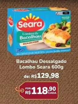 Super Luna Bacalhau Dessalgado Lombo Seara oferta
