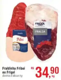 Fort Atacadista Fraldinha Friboi ou Frigol oferta
