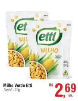 Fort Atacadista Milho Verde Etti Sachê oferta