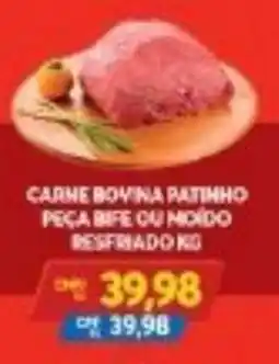 Atacadão Centro Sul Carne bovina patinho peça bife ou moido resfriado oferta