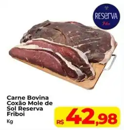 Rebouças Supermercados Carne Bovina Coxão Mole de Sol Reserva Friboi oferta