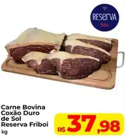 Rebouças Supermercados Carne Bovina Coxão Duro de Sol Reserva Friboi oferta