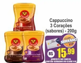 Serrano Supermercado Cappuccino 3 Corações (sabores) oferta