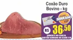 Serrano Supermercado Coxão Duro Bovino oferta