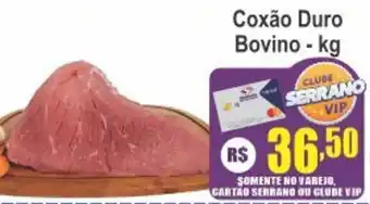 Serrano Supermercado Coxão Duro Bovino oferta