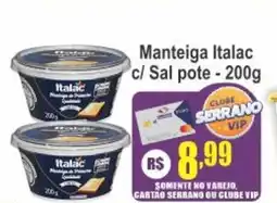 Serrano Supermercado Manteiga Italac c/ Sal pote oferta