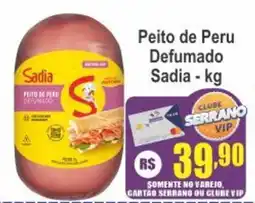 Serrano Supermercado Peito de Peru Defumado Sadia oferta