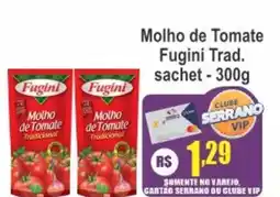 Serrano Supermercado Molho de Tomate Fugini Trad. sachet oferta