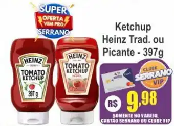 Serrano Supermercado Ketchup Heinz Trad. ou Picante oferta