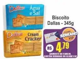 Serrano Supermercado Biscoito Dallas oferta