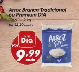 Dia Arroz Branco Tradicional ou Premium DIA oferta
