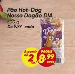 Dia Pão Hot-Dog Nosso Dogão DIA oferta