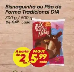 Dia Bisnaguinha ou Pão de Forma Tradicional DIA oferta